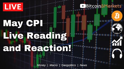 May #CPI Drops, Live Reading and Reaction