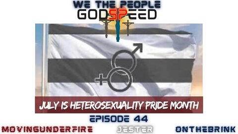 WE THE PEOPLE, Ep. #044: July is Heterosexuality Pride Month