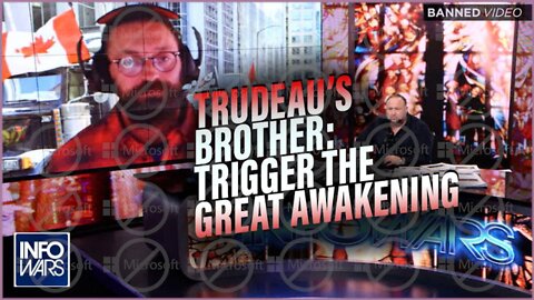 Trudeau’s Brother Says He Could Trigger the Great Awakening of Humanity