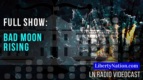 Biden’s Waterloo? – LN Radio Full Show