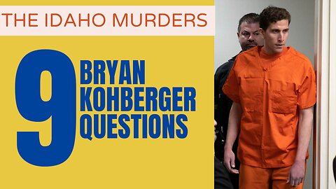 Bryan Kohberger and the Idaho 4 Murders