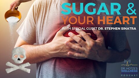 Sugar and Your Heart with Dr. Stephen Sinatra