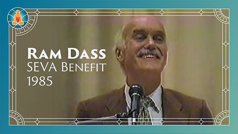 Ram Dass - 1985 SEVA Foundation Benefit