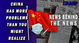 China Has More Problems Than You Might Realize| NEWS BEHIND THE NEWS January 4th, 2023