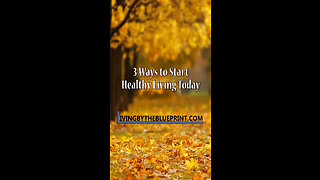 Health Gem #1: Three Simple Ways to Start Living Healthy Now