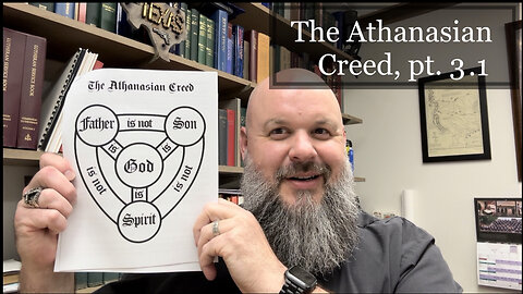 2023.06.25 – Athanasian Creed, pt. 3.1