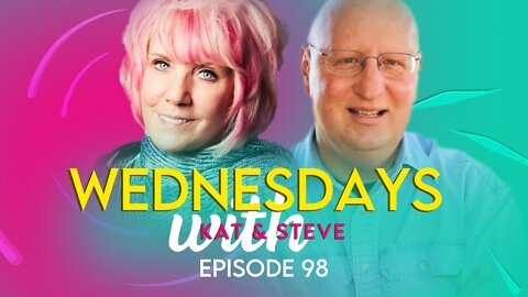 WEDNESDAYS WITH KAT AND STEVE - Episode 98
