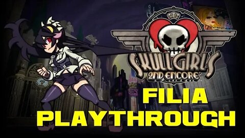 Skullgirls 2nd Encore - Filia Playthrough
