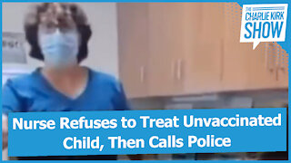 Nurse Refuses to Treat Unvaccinated Child, Then Calls Police