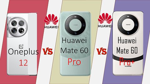 OnePlus 12 vs Huawei Mate 60 pro vs Huawei Mate 60 pro + | Full Comparison | @technoideas360