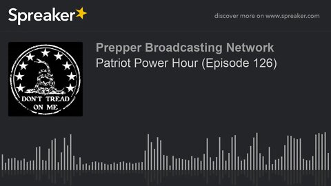 Patriot Power Hour (Episode 126)