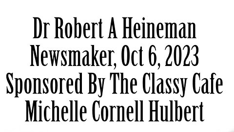 Newsmaker, October 6, 2023, Dr Bob Heineman