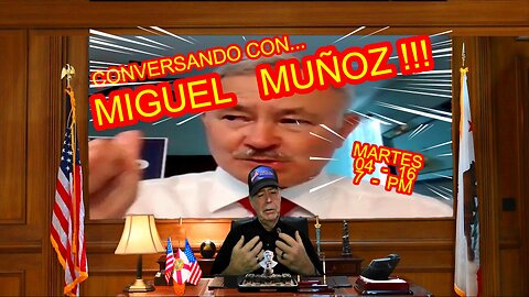 CONVERSANDO CON MIGUEL MUÑOZ 04.16 - 7 PM