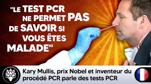 Kary Mullis : "Le test PCR ne permet pas de savoir si vous êtes malade"