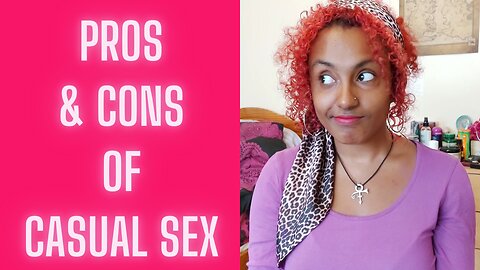 Casual Sex for Women: Pros & Cons