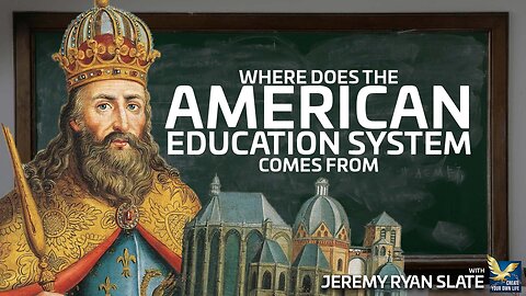 Where Does American Education System Come From? | Jeremy Ryan Slate