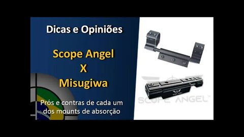 Scope Angel x Misugiwa - um comparativo com os prós e contras de cada um.