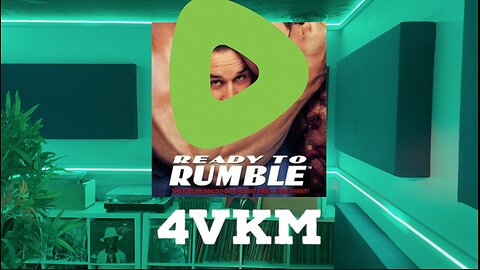 40 Days of 4VKM - Episode 19: Ready to RUMBLE