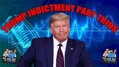S2E22 - Trump Indictment Part Trois