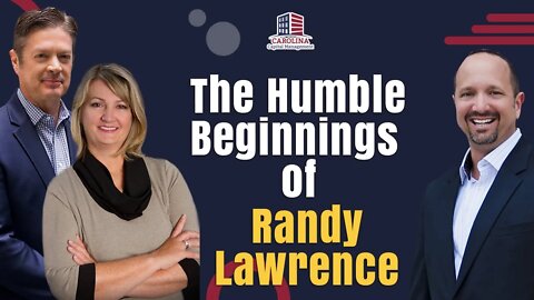 The Humble Beginnings Of Randy Lawrence | Hard Money Lenders