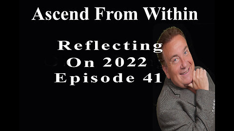 Ascend From Within_Reflecting On 2022_EP 41