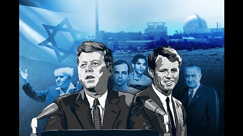 Israel And The Assassinations Of The Kennedy Brothers