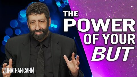 The Power of Your But | Jonathan Cahn Sermon
