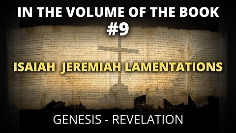 Part 9 - Isaiah - Lamentations! THRU the BIBLE in 20 WEEKS!!!