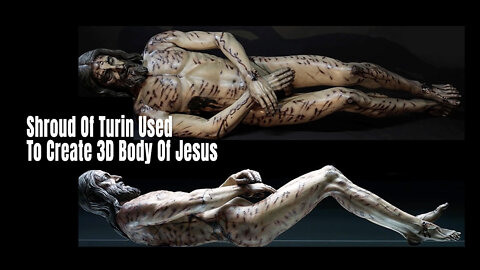 Shroud Of Turin Used To Create 3D Body Of Jesus