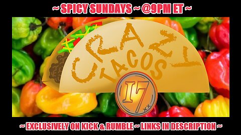 CrazyTacos17 ~SpicySunday~ 7/23/2023 @9pm