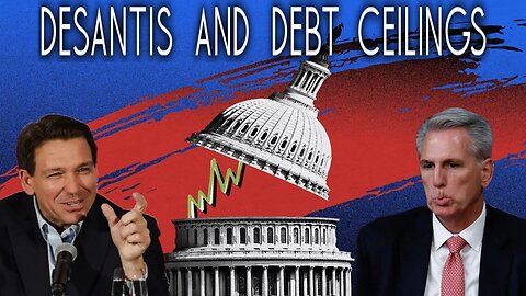 DeSantis and Debt Ceilings