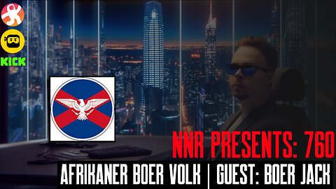 NNR PRESENTS | EPISODE 760 | Afrikaner Boer Volk: Past, Present, Future - With Guest: Boer Jack