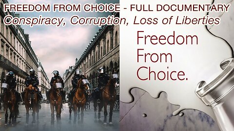 Freedom From Choice (2014) 🛑🛑 With links underneath, to videos that reveal how to deliver (y)ourselves from this enslavement entrapment 🛑🛑