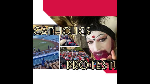 Catholics Protest Sisters of Perpetual Indulgence Honored by Dodgers Full Trevor Williams Statement