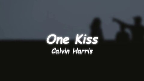 Calvin Harris - One Kiss (Lyrics) 🎵