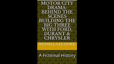 Motor City Drama: Chapter 4 (Walter Chrysler Enters The Scene)