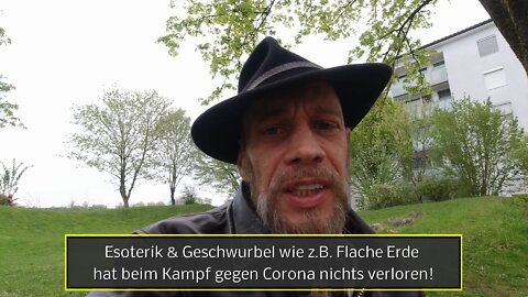 Esoterik & Geschwurbel wie z.B. Flache Erde hat beim Kampf gegen Corona nichts verloren!