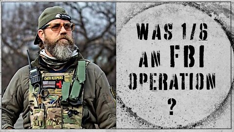 Was 1/6 an FBI Operation?