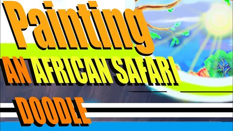 Painting An African Safari Doodle (Art Process)