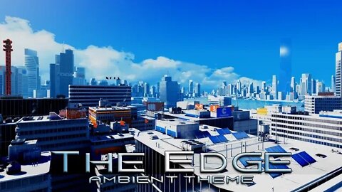 Mirror's Edge - The Edge [Ambient Theme] (1 Hour of Music)