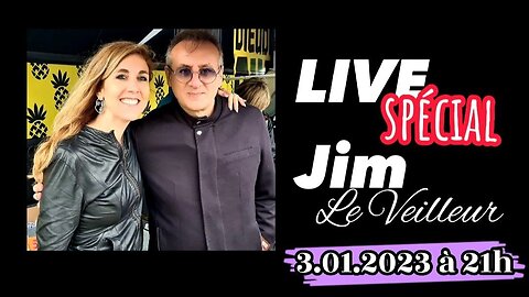 LIVE spécial Chloé & Jim Le Veilleur - 3.01.23