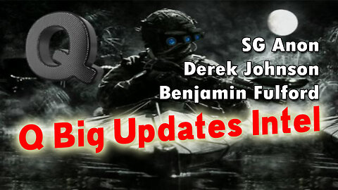 Situation Update STREAM 6.19.2023 - SG Anon & Derek Johnson, Benjamin Fulford Bombshells