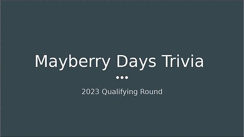 TCNW 758: Mayberry Days Trivia 2023 Qualifying Round