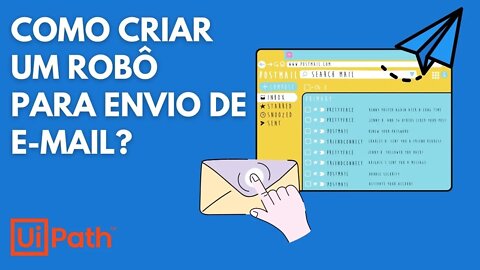 UIPath - Criando um Robô Para Envio de E-mail Automático