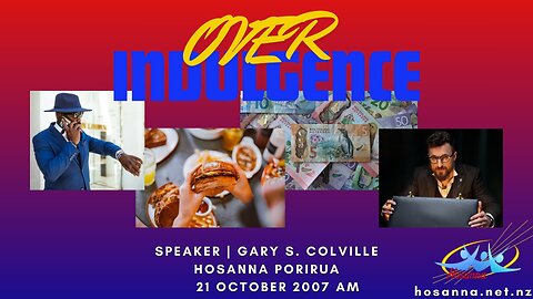 Over Indulgence (Gary Colville) | Hosanna Porirua