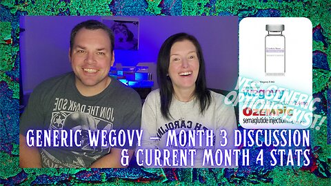 Generic Wegovy Month 3 Discussion & Current Month 4 Stats | Weight Loss Check-In