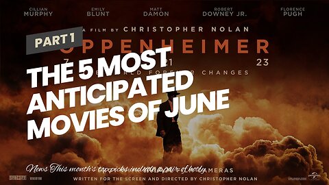 The 5 Most Anticipated Movies of June