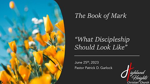 The Book of Mark - Chapter 4:1-20 "What Discipleship Should Look Like"