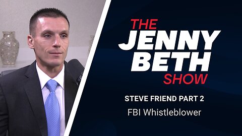 Steve Friend Part 2: FBI Whistleblower