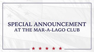 LIVE: President Donald J. Trump Holds Special Announcement at the Mar-a-Lago Club